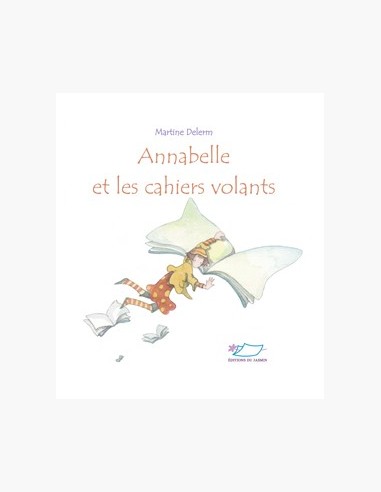 Annabelle et les cahiers volants, album de Martine Delerm