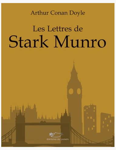 Les lettres de Stark Munro, récit autobiographique de Arthur Conan Doyle