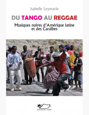 Du tango au reggae, musiques noires d'Amérique latine et des Caraïbes, Isabelle Leymarie, tango, jazz, musique, reggae