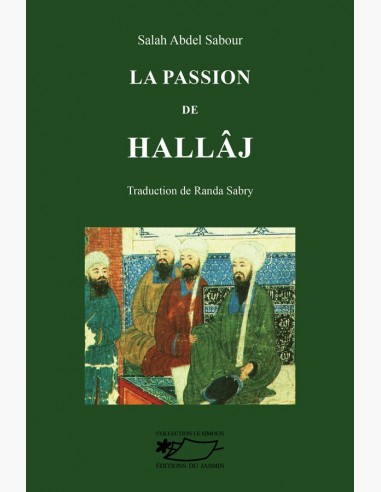 La passion de Hallâj - théâtre, hallaj,