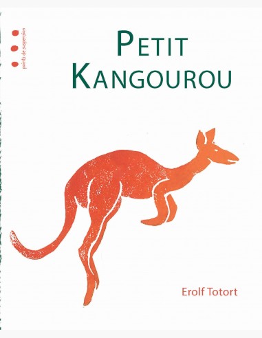 Petit Kangourou, un livre de Erolf Totort sur un petit kangourou qui apprend à quitter sa mère.