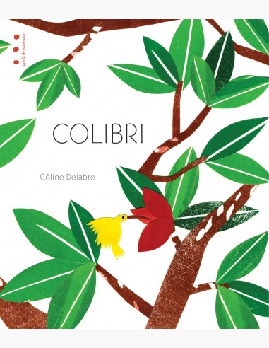 Colibri - conte traditionnel amérindien écrit et illustré par Céline Delabre