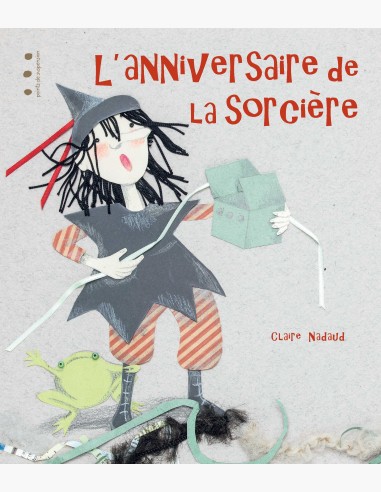 L'anniversaire de la sorcière, un album de Claire Nadaud