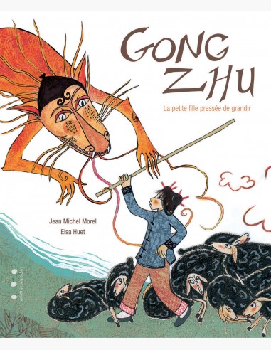 Gong Zhu, la petite fille pressée de grandir, un superbe album illustré par Elsa Huet