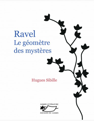 Ravel - Le géomètre des mystères de Sibille Hugues