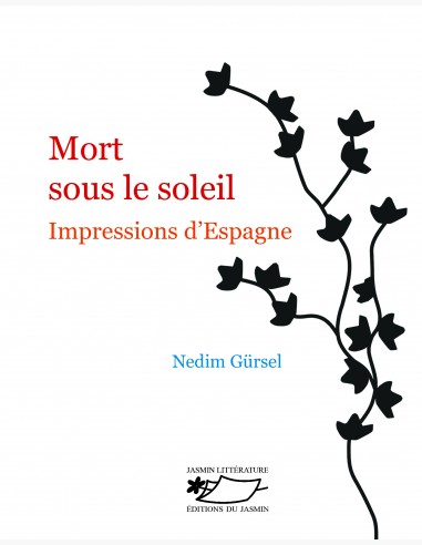 Mort sous le soleil - Impressions d'Espagne récit de voyage de de Nedim Gursel
