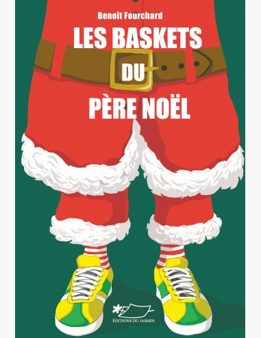 Les Baskets du père Noël, un roman de Benoît Fourchard