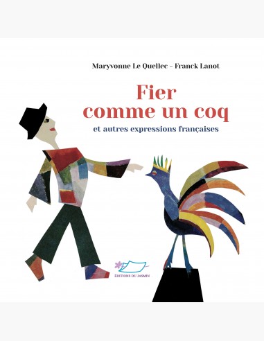 Fier comme un coq - Expressions idiomatiques françaises