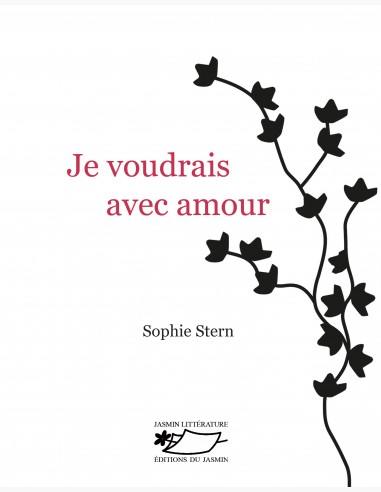 Recueil de Nouvelles - Je voudrais avec amour de Sophie Stern