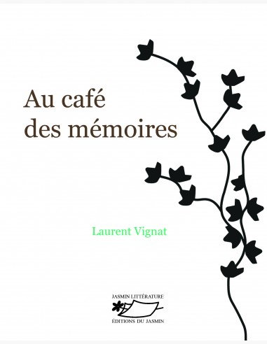 Au café des mémoires, un roman de Laurent Vignat